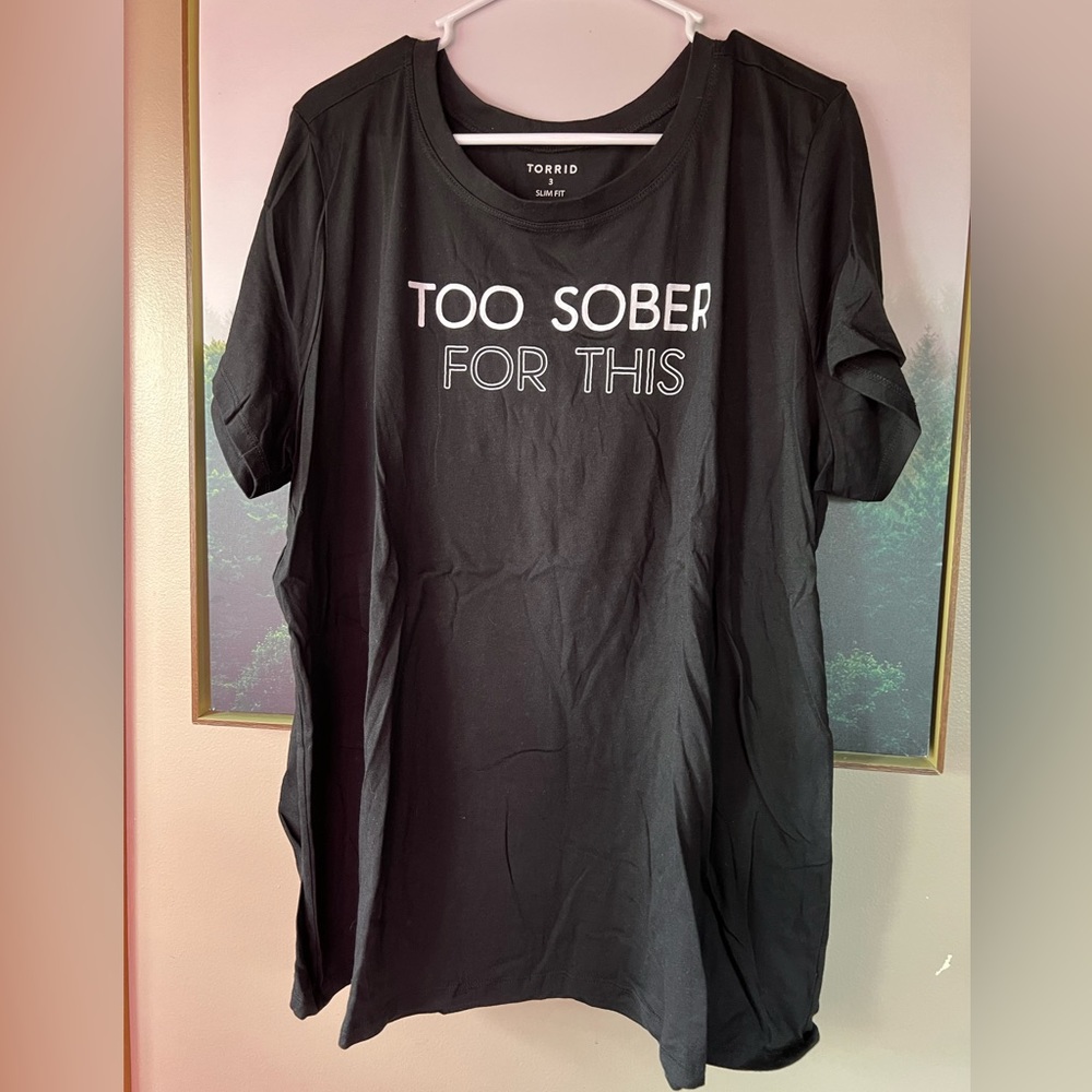 NWOT torrid “too sober for this” slim fit crew neck tee